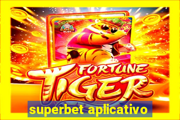 superbet aplicativo